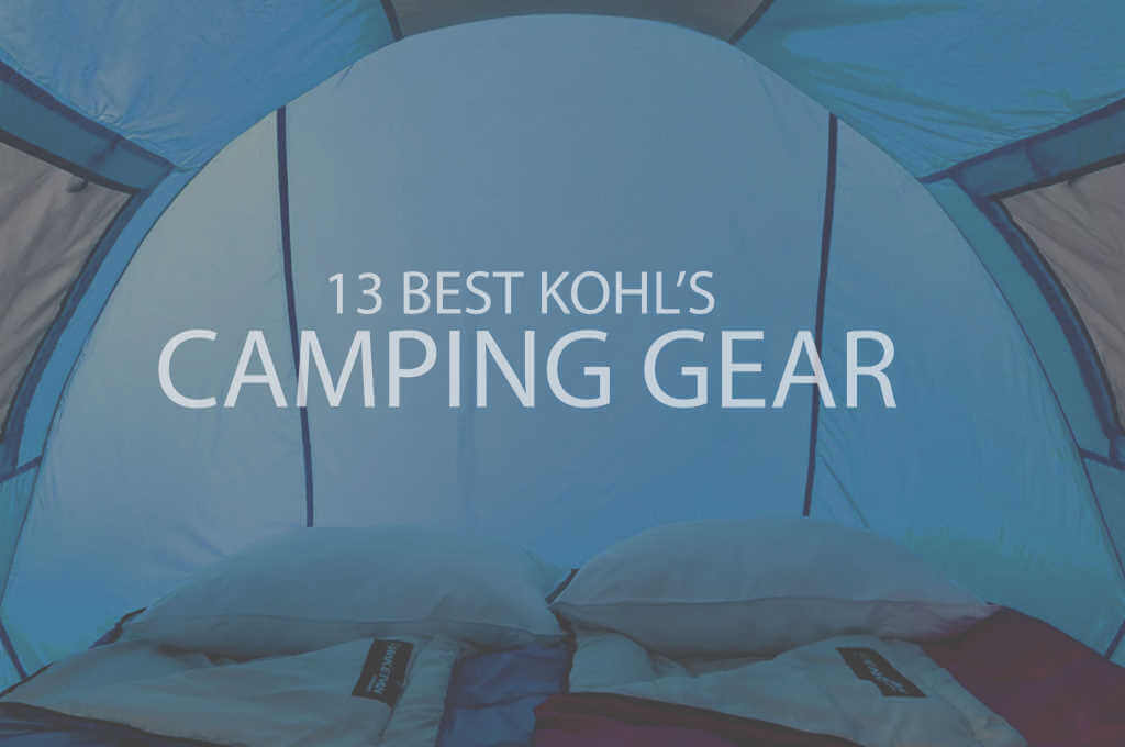 13 Best Kohl's Camping Gear