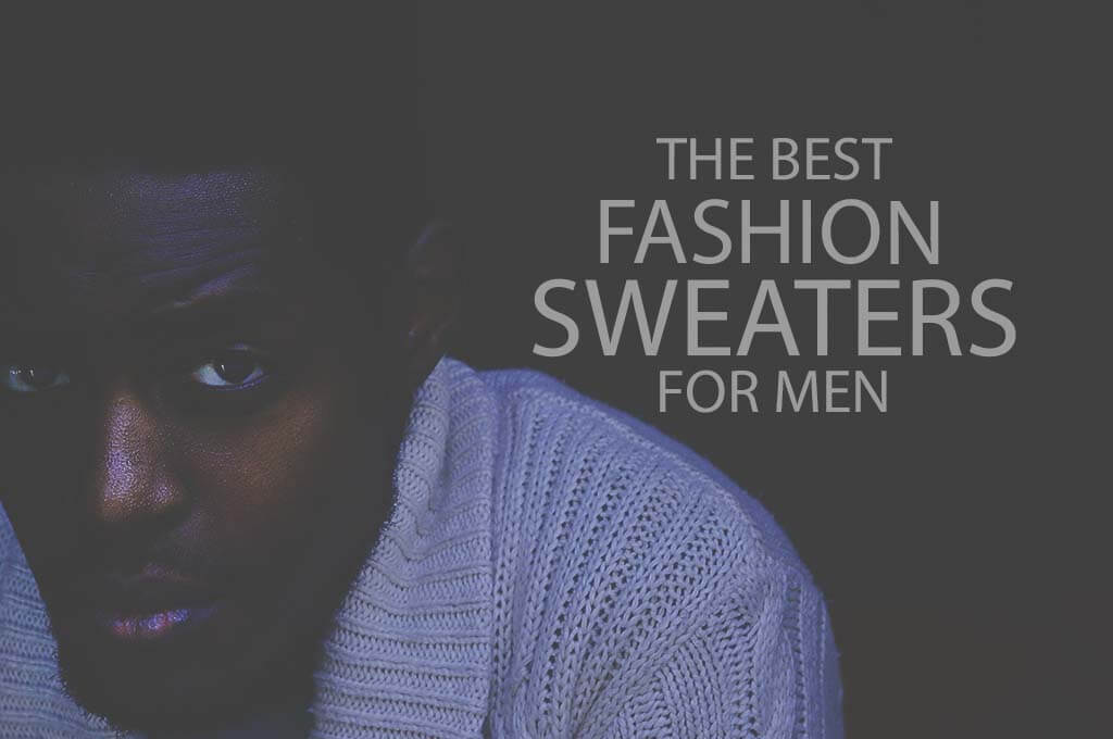 13 Best Fashion Sweaters for Men