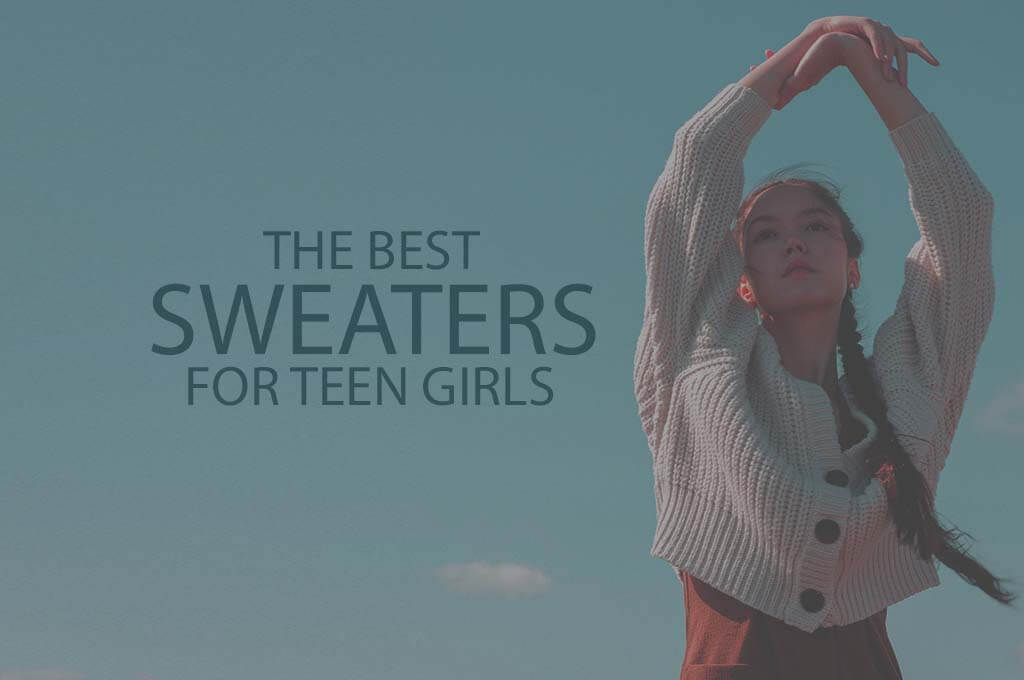 13 Best Sweaters for Teen Girls