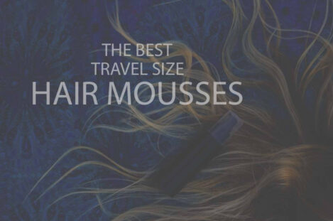 13 Best Travel Size Hair Mouses