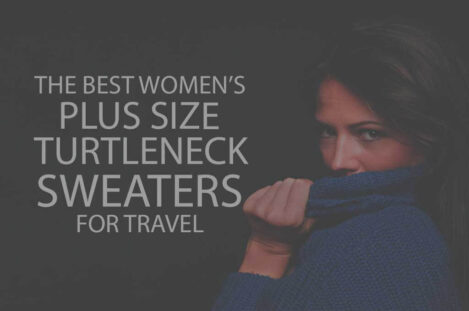 13 Best Women's Plus Size Turtleneck Sweaters for Travel