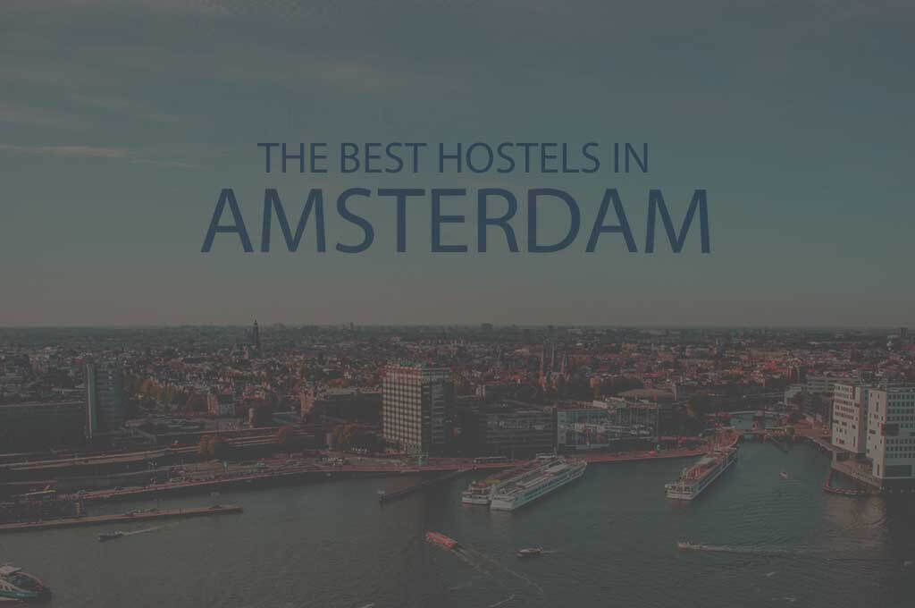 11 Best Hostels in Amsterdam