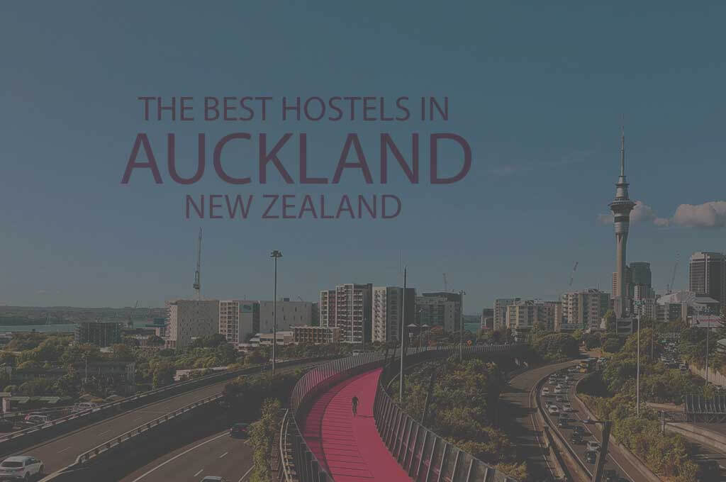 11 Best Hostels in Auckland, New Zealand