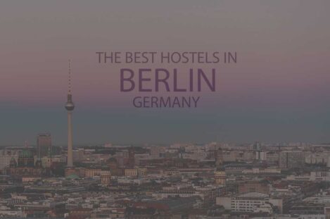 11 Best Hostels in Berlin, Germany