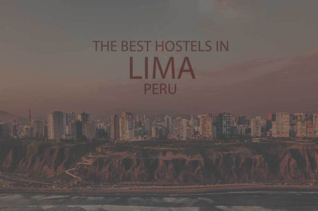 11 Best Hostels in Lima, Peru