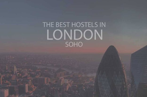 11 Best Hostels in London Soho