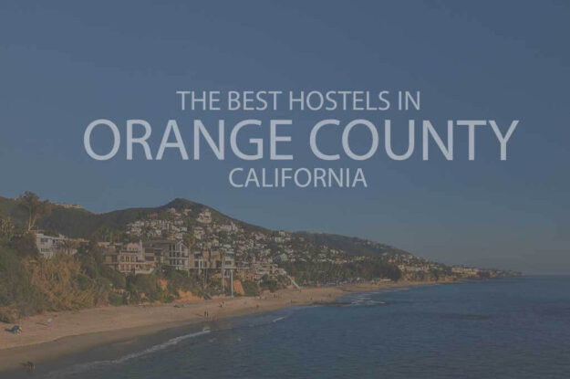 11 Best Hostels in Orange County, California