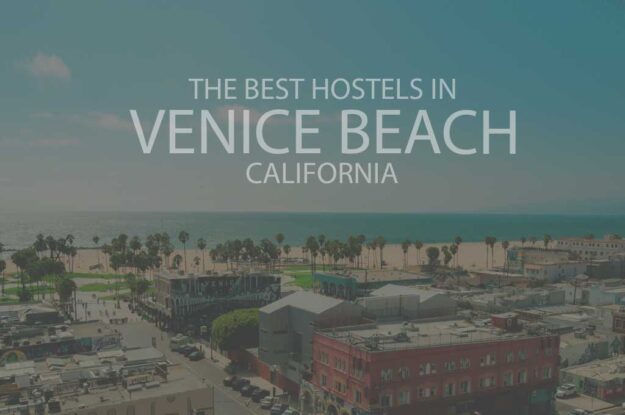 11 Best Hostels in Venice Beach, California