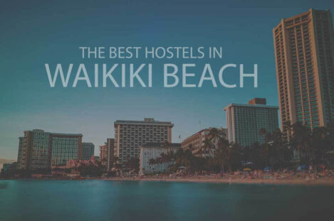 11 Best Hostels in Waikiki Beach