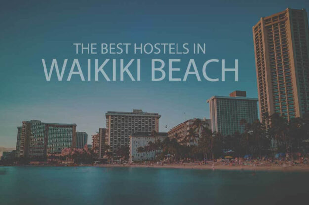 11 Best Hostels in Waikiki Beach