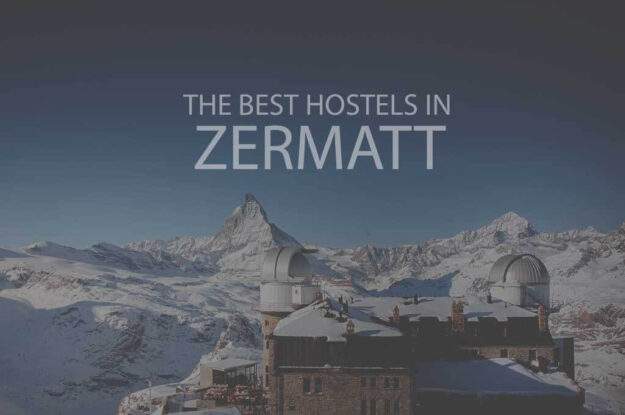11 Best Hostels in Zermatt