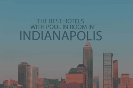 11 Best Hotels with Pools in the Room in Indianapolis