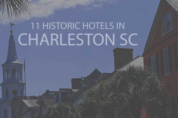 11 Historic Hotels in Charleston SC