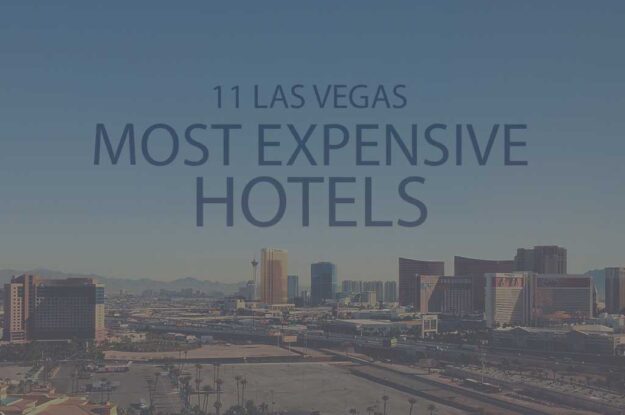 11 Las Vegas Most Expensive Hotels