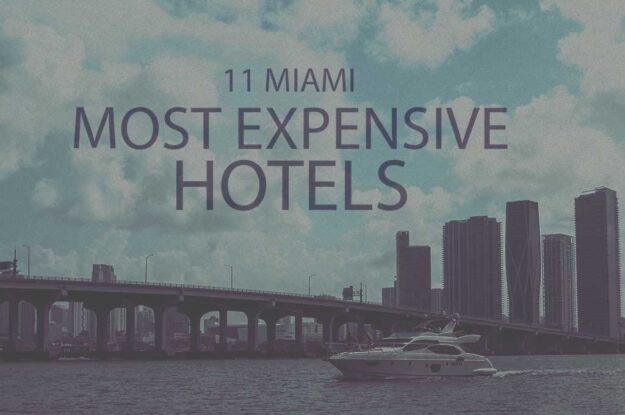 11 Miami Most Expensive Hotels