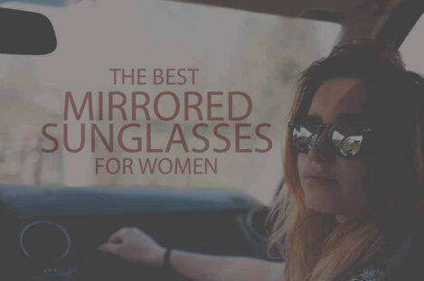 13 Best Mirrored Sunglasses for Women