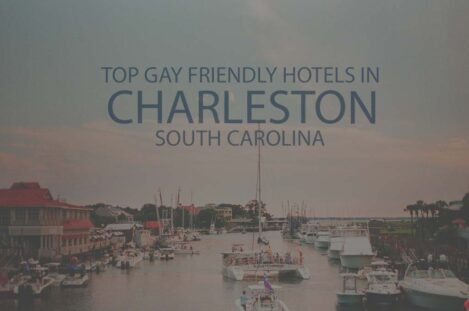 Top 11 Gay Friendly Hotels in Charleston SC