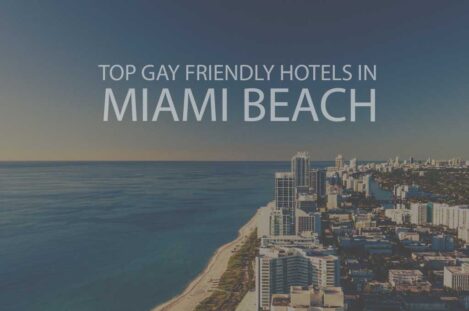 Top 11 Gay Friendly Hotels in Miami Beach