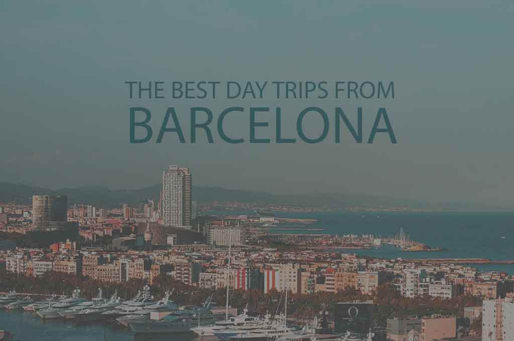 13 Best Day Trips from Barcelona