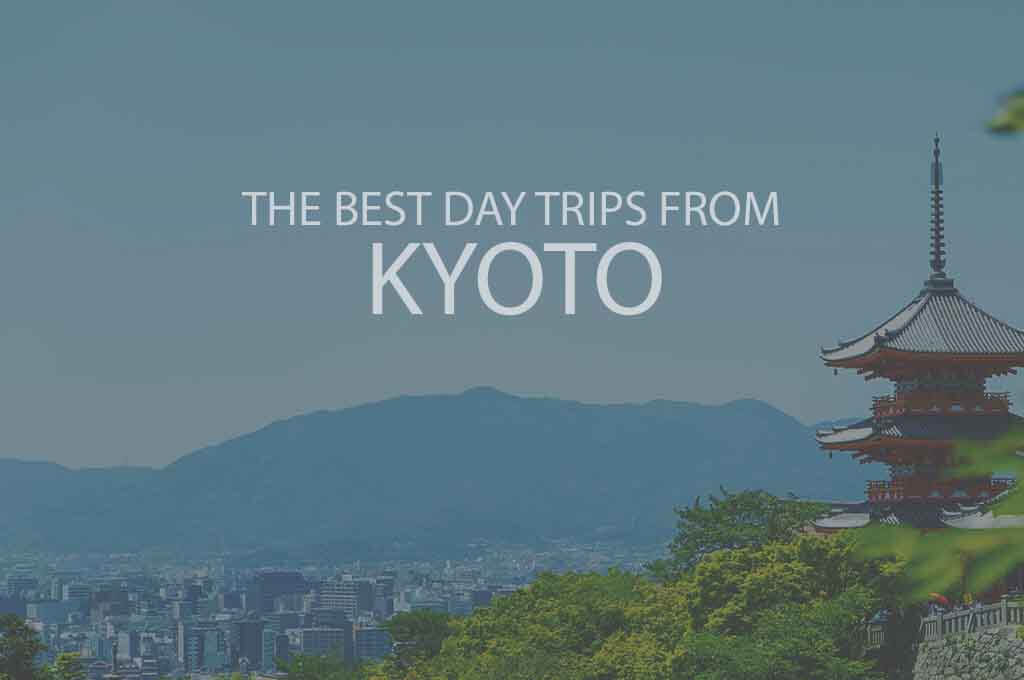 13 Best Day Trips from Kyoto