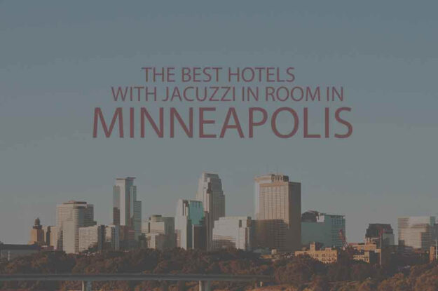 13 Best Hotels with Jacuzzi in Room in Minneapolis