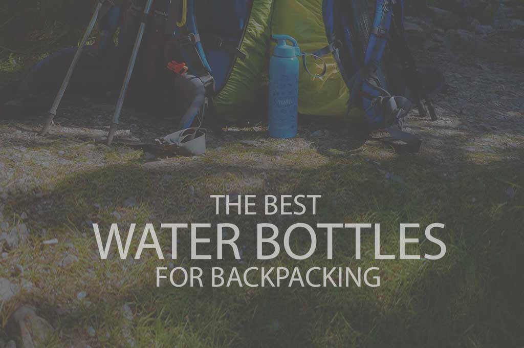 13 Best Water Bottles for Backpacking