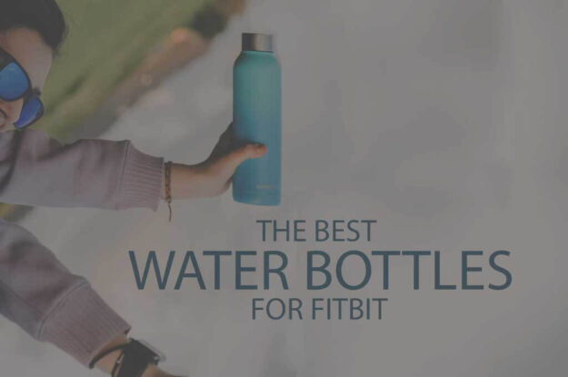 13 Best Water Bottles for Fitbit