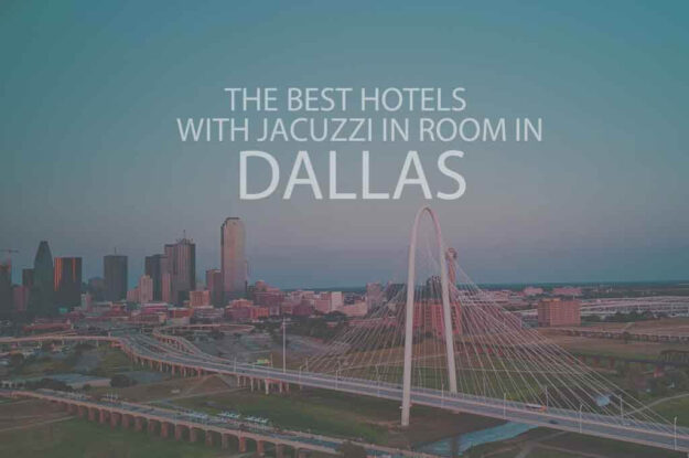 6 Best Hotels with Jacuzzi in Room in Dallas