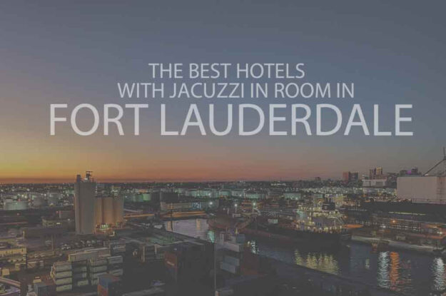 6 Best Hotels with Jacuzzi in Room in Fort Lauderdale
