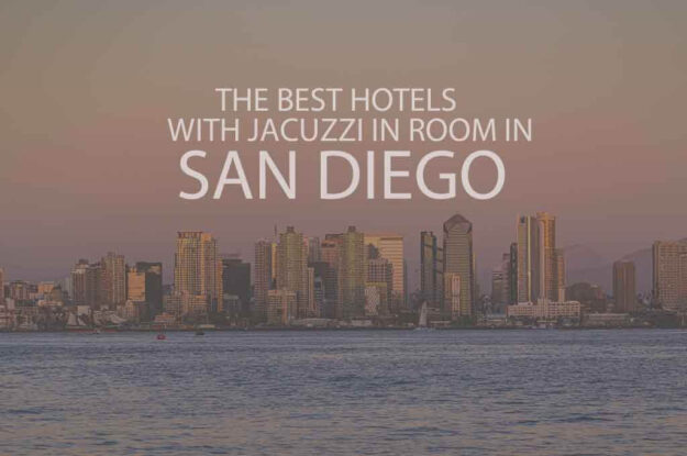6 Best Hotels with Jacuzzi in Room in San Diego