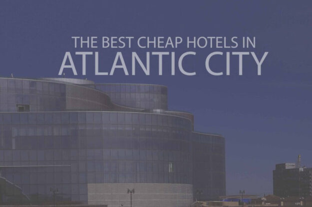11 Best Cheap Hotels in Atlantic City, New Jersey