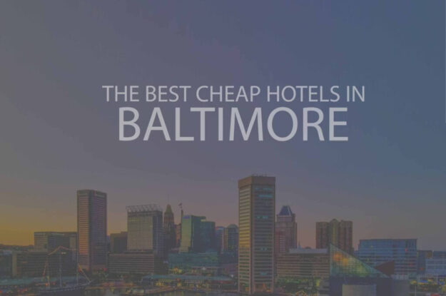 11 Best Cheap Hotels in Baltimore
