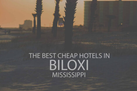 11 Best Cheap Hotels in Biloxi, Mississippi