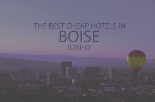 11 Best Cheap Hotels in Boise ID