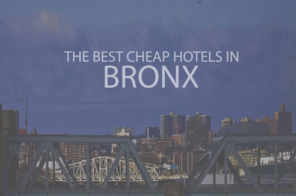 11 Best Cheap Hotels in Bronx