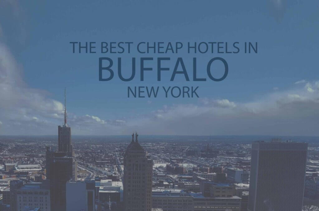 11 Best Cheap Hotels in Buffalo, New York
