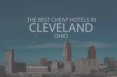 11 Best Cheap Hotels in Cleveland, Ohio