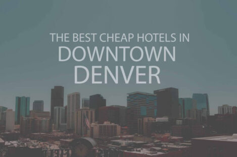 11 Best Cheap Hotels in Denver Downtown