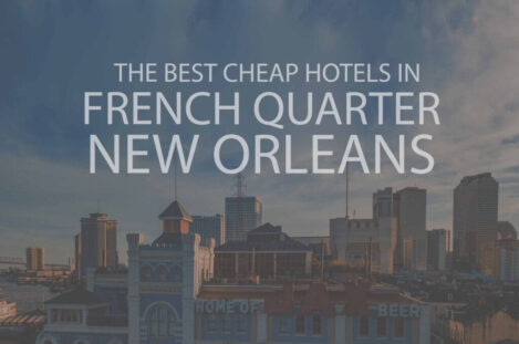 11 Best Cheap Hotels in French Quarter, New Orleans