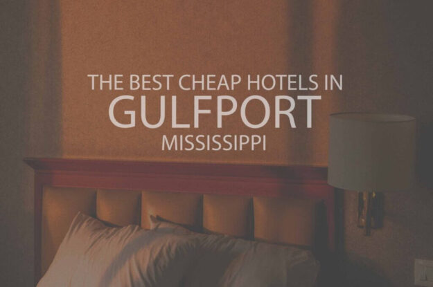 11 Best Cheap Hotels in Gulfport MS