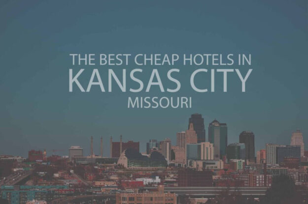 11 Best Cheap Hotels in Kansas City, Missouri