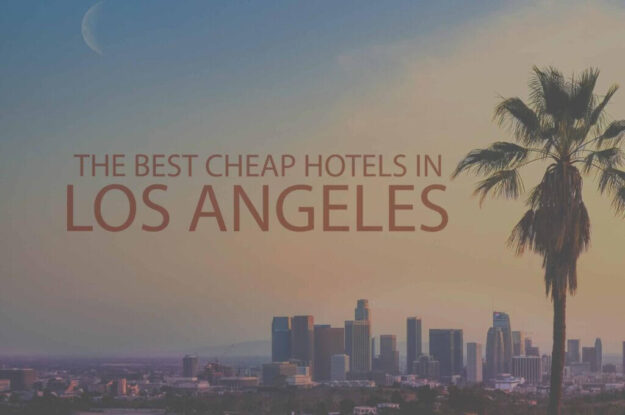 11 Best Cheap Hotels in Los Angeles, California