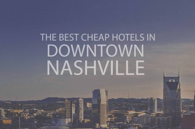 11 Best Cheap Hotels in Nashville Downtown