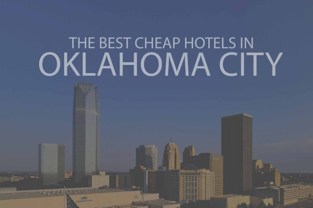 11 Best Cheap Hotels in Oklahoma City