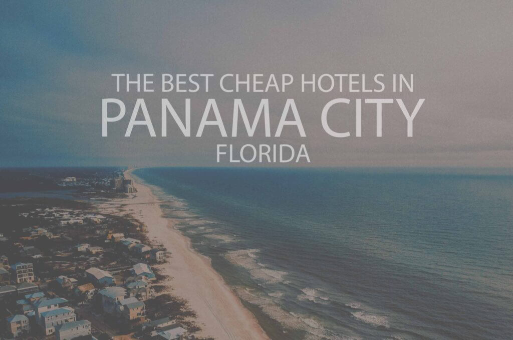 11 Best Cheap Hotels in Panama City FL
