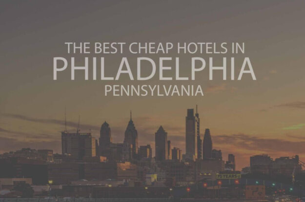 11 Best Cheap Hotels in Philadelphia, Pennsylvania
