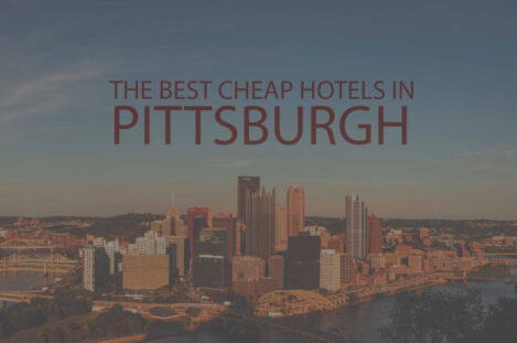 11 Best Cheap Hotels in Pittsburg