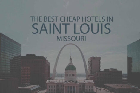 11 Best Cheap Hotels in Saint Louis MO