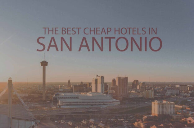 11 Best Cheap Hotels in San Antonio, Texas