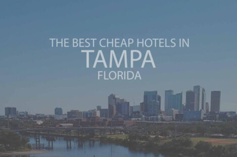 11 Best Cheap Hotels in Tampa, Florida